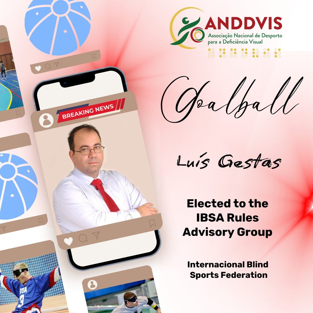 Luís Gestas, foi eleito para o IBSA Rules Advisory Group da Internacional Blind Sports Federation