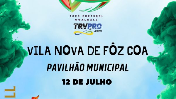 Cartaz da Taça de Portugal de Goalball 2024/2025 Vila Nova de Foz Côa 12 de julho